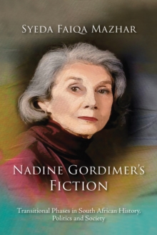 Image for Nadine Gordimer's Fiction: Transitional Phases in South African History, Politics and Society