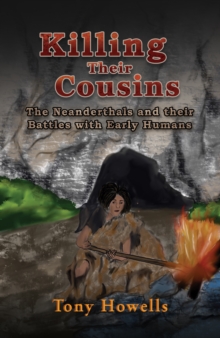 Image for Killing Their Cousins: The Neanderthals and their Battles with Early Humans