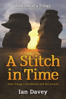 Book One of a Trilogy - A Stitch in Time