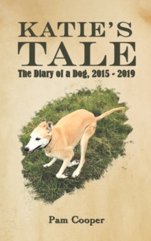 Katie’s Tale: The Diary of a Dog, 2015 – 2019