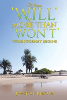 When ‘Will’ is More Than ‘Won’t’ – Your Journey Begins