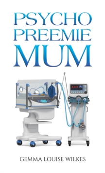 Image for Psycho Preemie Mum