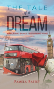 The Tale of a Dream: Wandering Bones – returning home