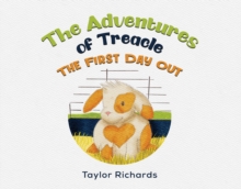 Adventures of Treacle: The First Day Out