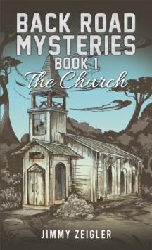 Back Road Mysteries – Book 1: The Church