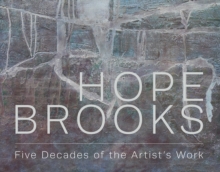 Hope Brooks: Five Decades of the Artist’s Work