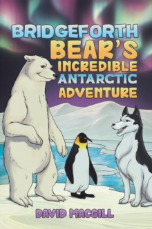 Image for Bridgeforth Bear's Incredible Antarctic Adventure