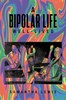 Image for A Bipolar Life Well-Lived
