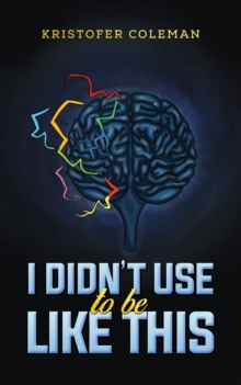 Image for I Didn’t Use to Be Like This