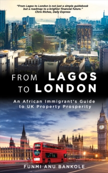 Image for From Lagos to London: An African Immigrant's Guide to UK Property Prosperity
