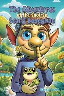 Adventures of the Snot so Scary Bogeyman