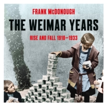 Image for The Weimar years  : rise and fall 1918-1933