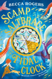 Scamp Saltbrace and the Tidal Clock - Rogers, Becca