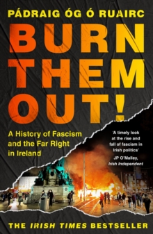 Burn Them Out! - Ruairc, Padraig Og O
