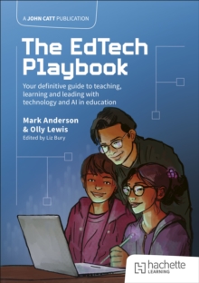 Image for The EdTech Playbook: Your Definitive Guide to Teaching, Learning and Leading with Technology and AI in Education