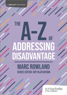 The A-Z of Addressing Disadvantage - Rowland, Marc
