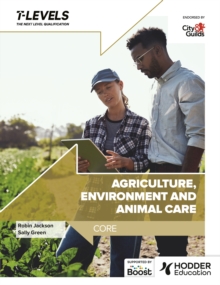 Agriculture, Environment and Animal Care. T Level Core - Jackson, Robin