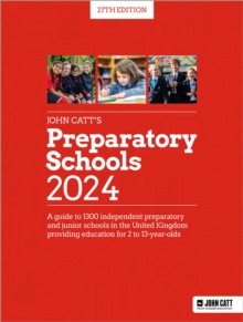 Image for John Catt's preparatory schools 2024  : a guide to 1,500 prep and junior schools in the UK