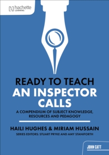 Ready to Teach: An Inspector Calls - Hussain, Miriam