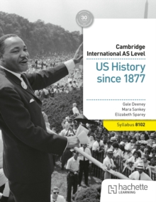 Cambridge International AS Level: US History since 1877 - Deeney, Gale
