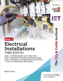 Image for Electrical Installations. Book 2 For the Level 3 Apprenticeships (5357 and 5393), Level 3 Advanced Diploma (8202), Level 3 Technical Occupational Entry (2366) & T Level Occupational Specialisms