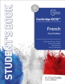 Cambridge IGCSE™ French Fourth edition Student's Book - Chevrier-Clarke, Severine