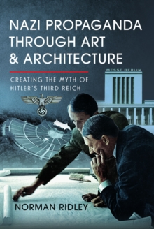 Image for Nazi Propaganda Through Art and Architecture