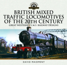 Image for British Mixed Traffic Locomotives of the 20th Century: Great Western & L M S Railway Designs