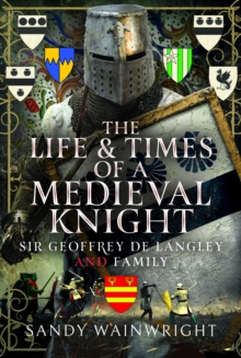 Life and Times of a Medieval Knight