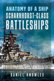Image for Anatomy of a Ship: Scharnhorst-Class Battleships