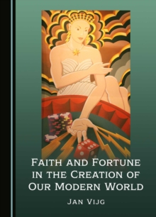 Image for Faith and Fortune in the Creation of Our Modern World