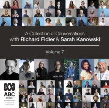 Image for A Collection of Conversations with Richard Fidler and Sarah Kanowski Volume 7