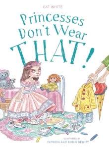 Image for Princesses Don't Wear THAT!
