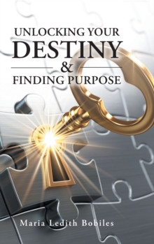 Image for Unlocking your Destiny & Finding Purpose