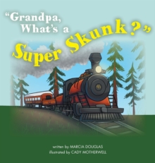 Image for Grandpa, What's a Super Skunk?