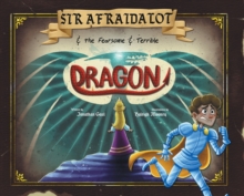 Image for Sir Afraidalot and the Fearsome and Terrible Dragon