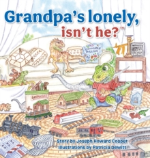 Image for Grandpa's Lonely, Isn't He?