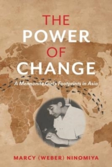 Image for The Power of Change : A Mennonite Girl's Footprints in Asia
