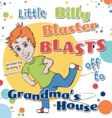 Image for Little Billy Blaster Blasts Off to Grandma's House