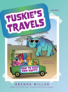 Image for Tuskie's Travels Volume 1 : How to keep Kids Happy!