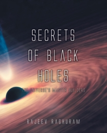 Image for Secrets of Black Holes : The Universe's Master Builders