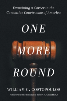 Image for One More Round : Examining a Career in the Combative Courtrooms of America