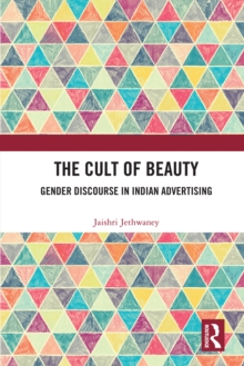 Image for The Cult of Beauty: Gender Discourse in Indian Advertising
