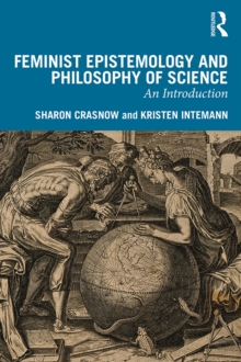 Image for Feminist Epistemology and Philosophy of Science: An Introduction