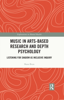 Image for Music in Arts-Based Research and Depth Psychology: Listening for Shadow as Inclusive Inquiry