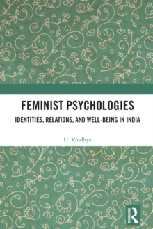 Image for Feminist Psychologies: Identities, Relations, and Well-Being in India