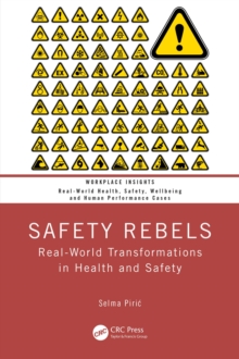 Image for Safety rebels: real-world transformations in health and safety