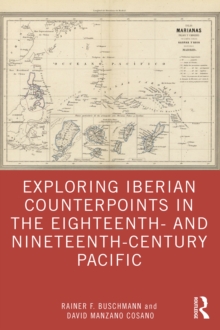 Image for Exploring Iberian Counterpoints in the Eighteenth- And Nineteenth-Century Pacific