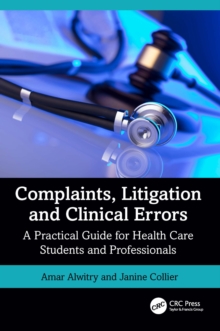 Image for Complaints, Litigation and Clinical Errors: A Practical Guide for Health Care Students and Professionals