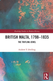 Image for British Malta, 1798-1835: the trifling jewel